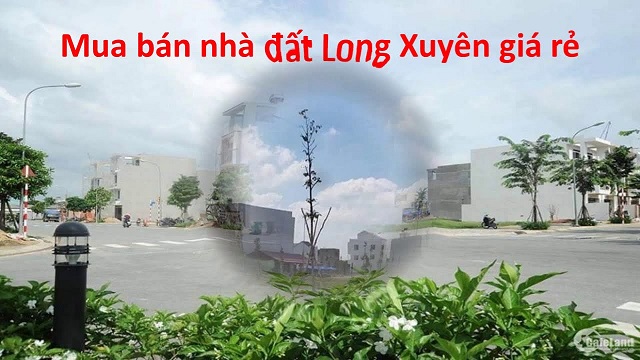 MeeyLand - Sàn bất động sản uy tín chuyên nhà đất Long Xuyên 1 Chào giá dự án nhà đất Long Xuyên trên thị trường bất động sản
